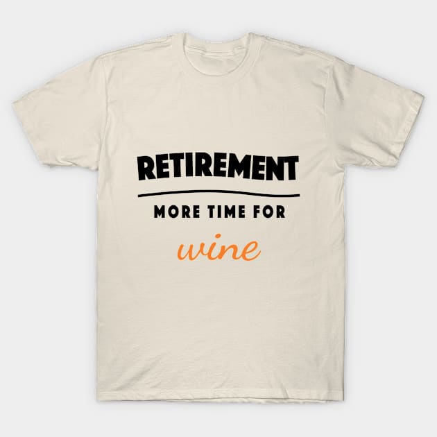 Retirement Gift Retired Elderly Party Wine T-Shirt by popanato